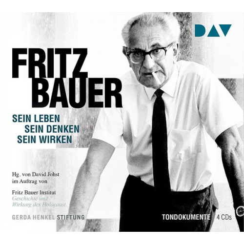 Fritz Bauer. Sein Leben, sein Denken, sein Wirken