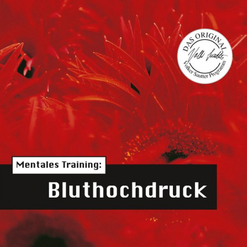 Volker Sautter - Die Hörapotheke – Mentales Training: Bluthochdruck