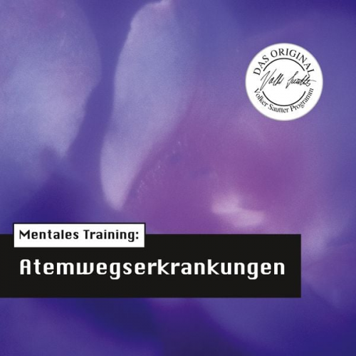 Volker Sautter - Die Hörapotheke – Mentales Training: Atemwegserkrankungen