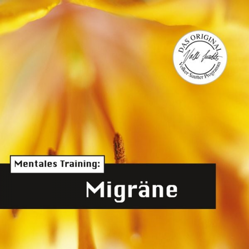 Volker Sautter Nils Hemme Hemmen - Die Hörapotheke – Mentales Training: Migräne (MP3-Version)