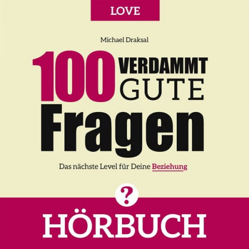 Michael Draksal - 100 Verdammt gute Fragen – LOVE