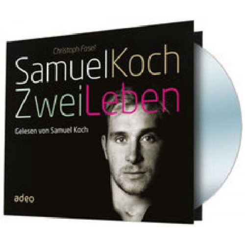 Christoph Fasel - Samuel Koch - Zwei Leben (Hörbuch)