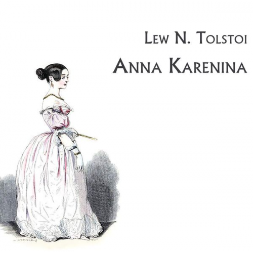 Leo N. Tolstoi - Anna Karenina