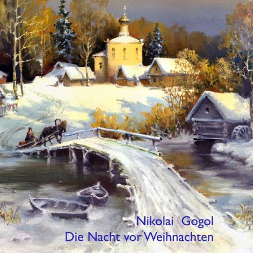 Nikolai Wassiljewitsch Gogol - Die Nacht vor Weihnachten