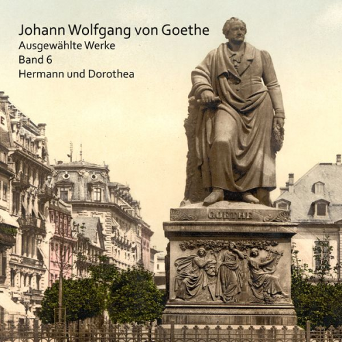 Johann Wolfgang von Goethe - Hermann und Dorothea