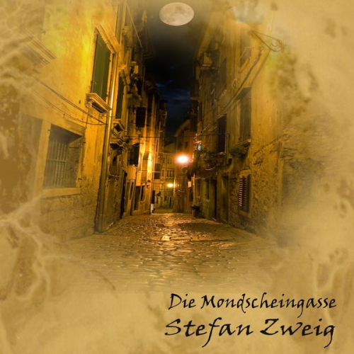 Stefan Zweig - Die Mondscheingasse