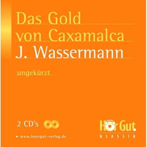 Jakob Wassermann - Das Gold von Caxamalca