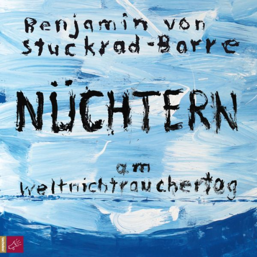 Benjamin von Stuckrad-Barre - Nüchtern am Weltnichtrauchertag