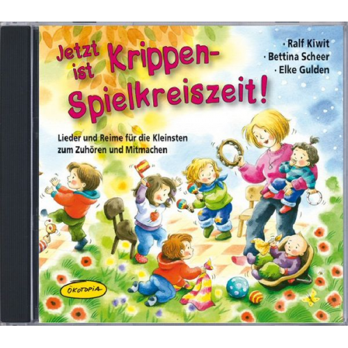 Elke Gulden Bettina Scheer Ralf Kiwit - Jetzt ist Krippen-Spielkreiszeit! (CD)