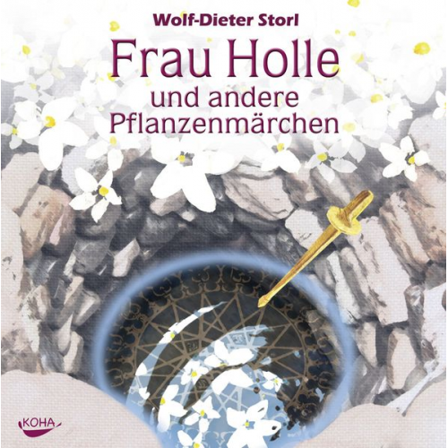 Wolf-Dieter Storl - Frau Holle und andere Pflanzenmärchen