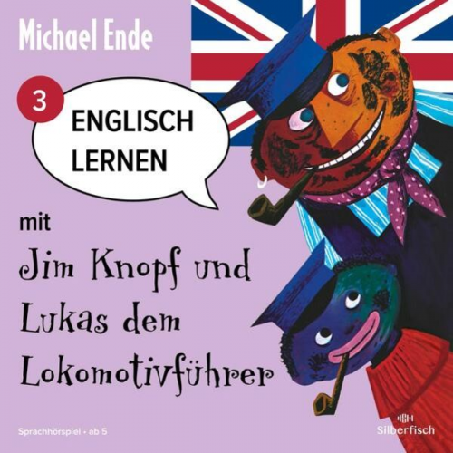 Michael Ende - Englisch lernen mit Jim Knopf 3: Englisch lernen mit Jim Knopf und Lukas dem Lokomotivführer - Teil 3