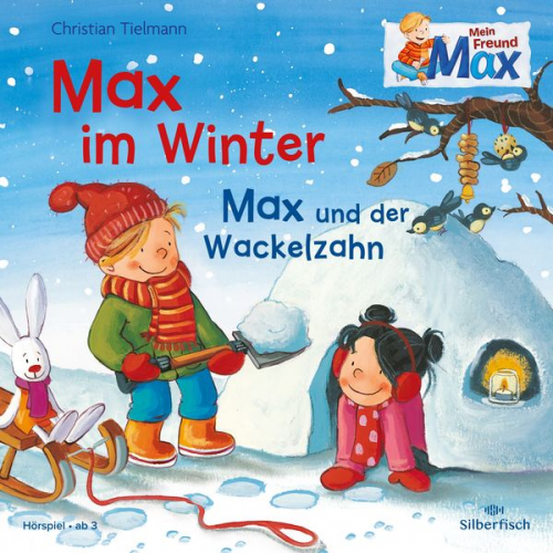 Christian Tielmann - Mein Freund Max 6: Max im Winter / Max und der Wackelzahn