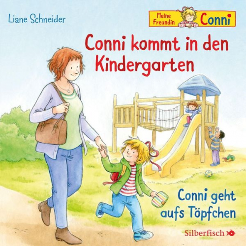 Liane Schneider - Conni kommt in den Kindergarten / Conni geht aufs Töpfchen