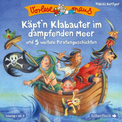 Tobias Bungter - Vorlesemaus: Käpt’n Klabauter im dampfenden Meer und 5 weitere Piratengeschichten