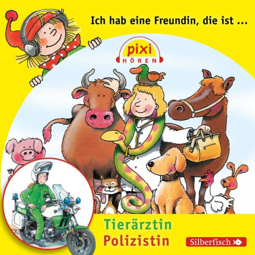 Susanne Schürmann - Pixi Hören: Ich hab eine Freundin, die ist Tierärztin/Polizistin