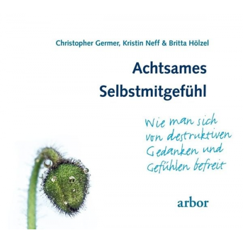 Christopher Germer Kristin Neff - Achtsames Selbstmitgefühl