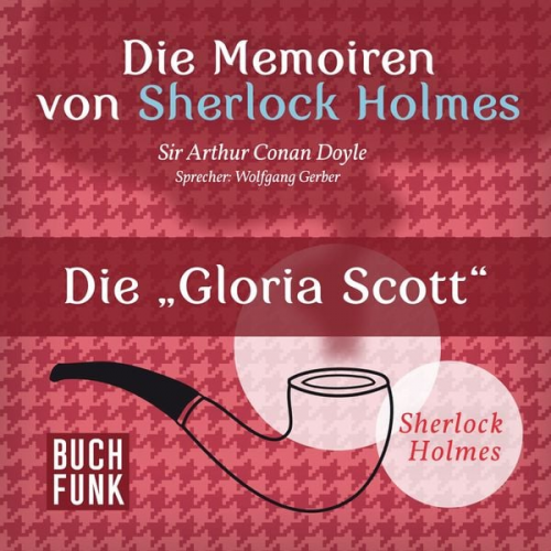 Arthur Conan Doyle - Die Memoiren von Sherlock Holmes • Die 'Gloria Scott