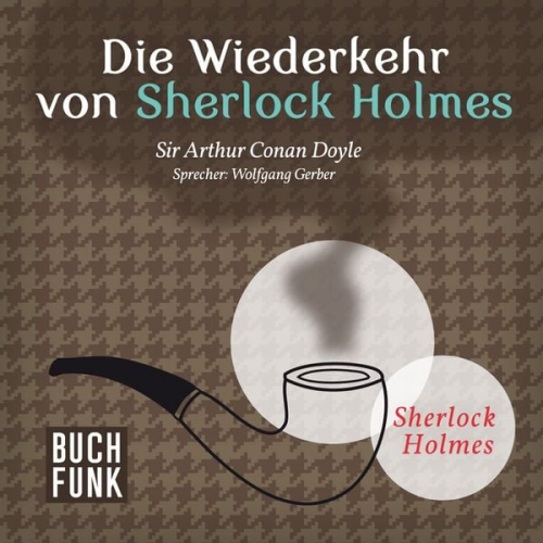 Arthur Conan Doyle - Die Wiederkehr von Sherlock Holmes • 13 Erzählungen