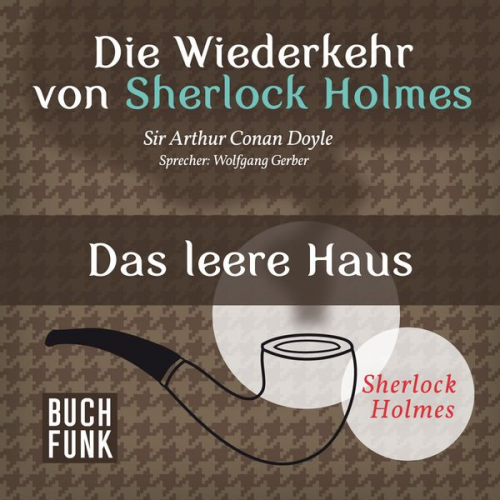 Arthur Conan Doyle - Die Wiederkehr von Sherlock Holmes • Das leere Haus