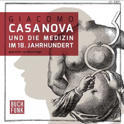 Giacomo Casanova - Casanova und die Medizin im 18. Jahrhundert