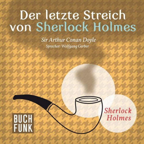 Arthur Conan Doyle - Der letzte Streich von Sherlock Holmes • 8 Erzählungen