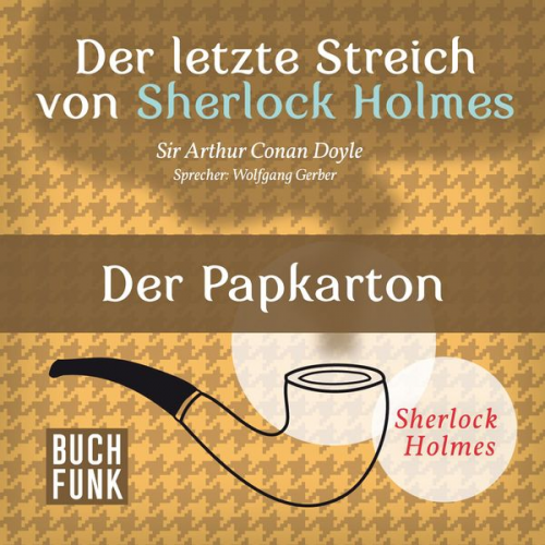 Arthur Conan Doyle - Der letzte Streich von Sherlock Holmes • Der Pappkarton