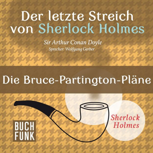 Arthur Conan Doyle - Der letzte Streich von Sherlock Holmes • Die Bruce-Partington-Pläne