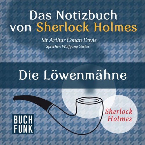 Arthur Conan Doyle - Das Nozizbuch von Sherlock Holmes • Die Löwenmähne