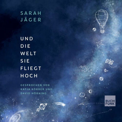 Sarah Jäger - Und die Welt, sie fliegt hoch