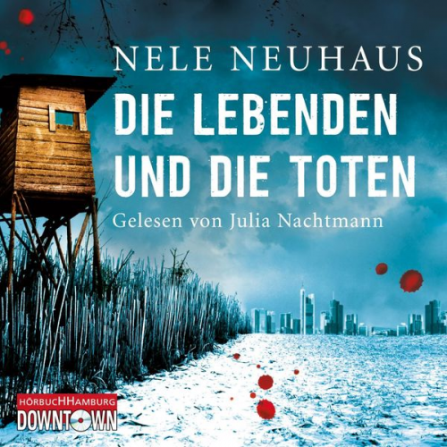 Nele Neuhaus - Die Lebenden und die Toten / Oliver von Bodenstein Band 7