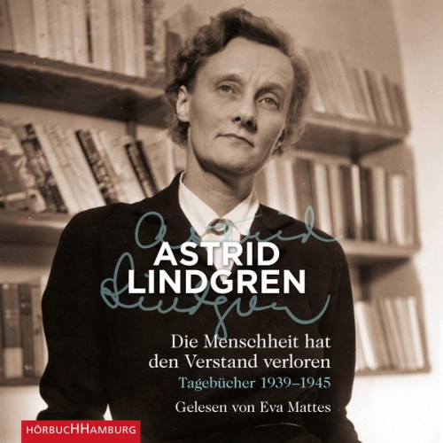 Astrid Lindgren - Die Menschheit hat den Verstand verloren