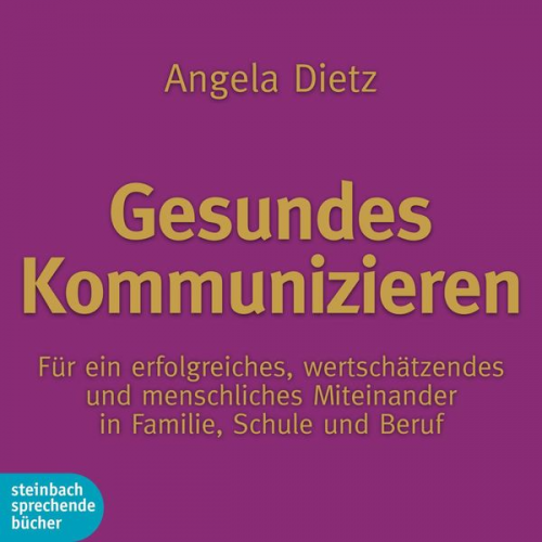 Angela Dietz - Gesundes Kommunizieren
