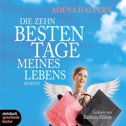 Adena Halpern - Die zehn besten Tage meines Lebens (Gekürzt)