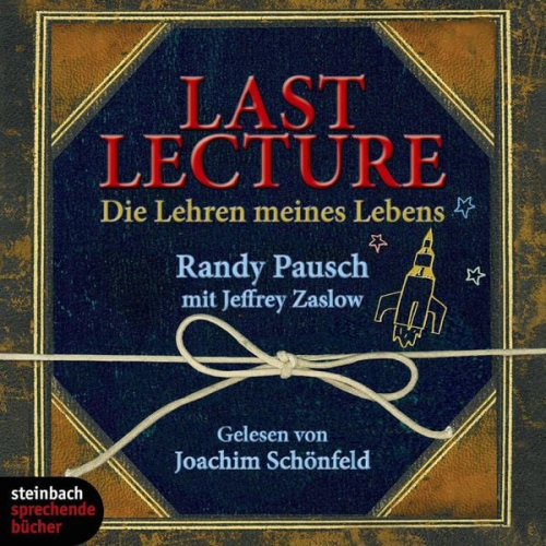 Randy Pausch Jeffrey Zaslow - Last Lecture - Die Lehre meines Lebens (Ungekürzt)