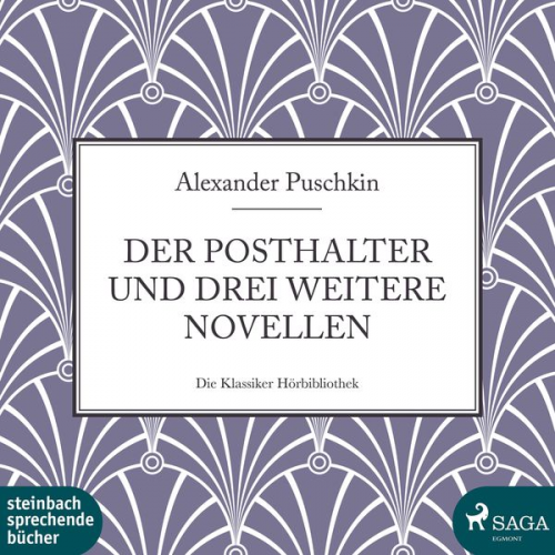 Alexander Puschkin - Der Posthalter und drei weitere Novellen (Ungekürzt)