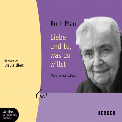 Ruth Pfau - Liebe und tu, was du willst (Ungekürzt)