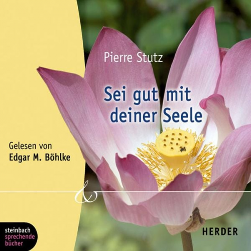 Pierre Stutz - Sei gut mit deiner Seele (Ungekürzt)