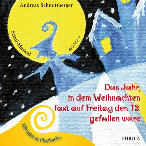 Andreas Schmittberger - Das Jahr, in dem Weihnachten fast auf Freitag den 13. gefallen wäre