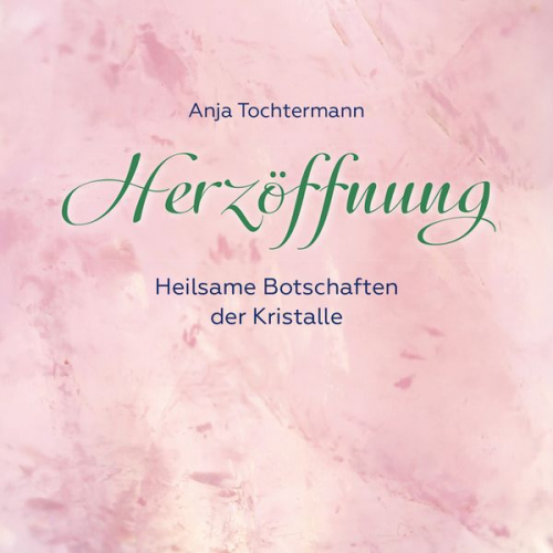 Anja Tochtermann - Herzöffnung