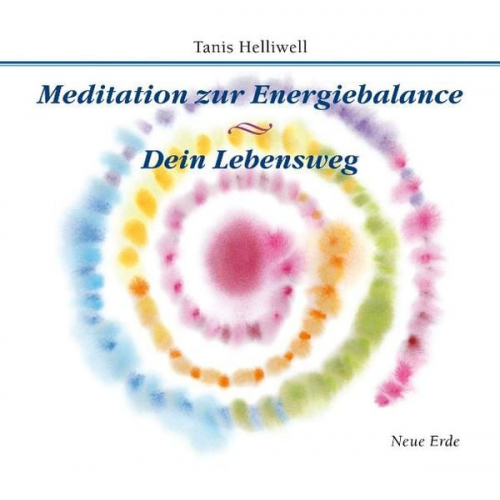 Tanis Helliwell - Meditation zur Energiebalance/ Dein Lebensweg