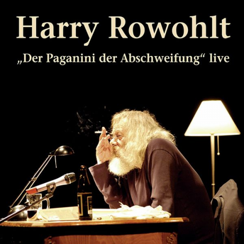 Harry Rowohlt - Der Paganini der Abschweifung