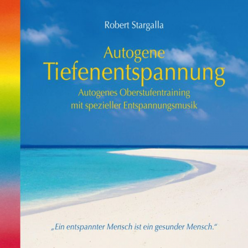 Robert Stargalla - Autogenes Training-Autogenes Oberstufentraining mit spezieller Entspannungsmusik