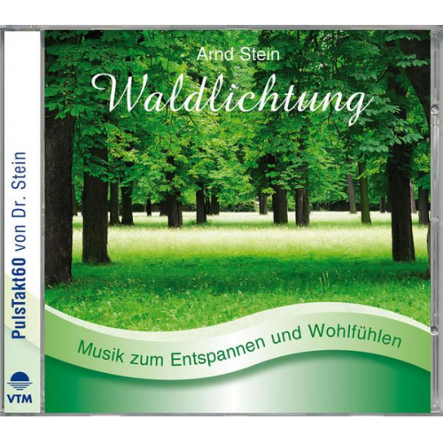 Stein, A: WALDLICHTUNG-Sanfte Musik z.Entspanne