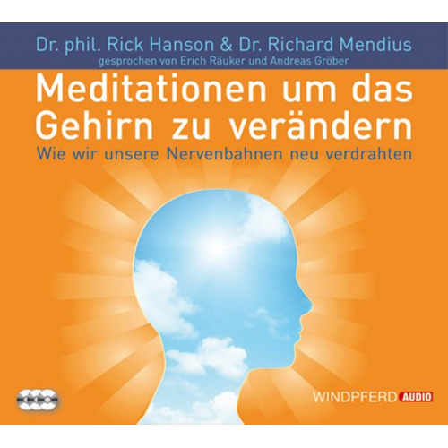 Rick Hanson Richard Mendius - Meditationen, um das Gehirn zu verändern