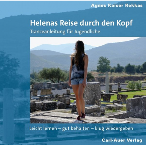 Agnes Kaiser Rekkas - Helenas Reise durch den Kopf