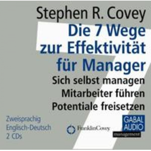 Stephen R. Covey - Die 7 Wege zur Effektivität für Manager.