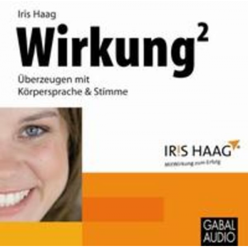 Iris Haag - Wirkung 2 -  Überzeugen mit Körpersprache & Stimme