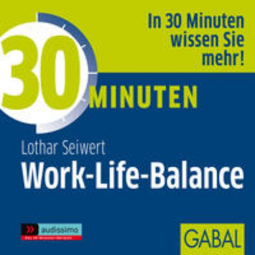 Lothar Seiwert - 30 Minuten Work-Life-Balance