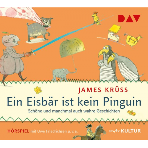 James Krüss - Ein Eisbär ist kein Pinguin. Schöne und manchmal auch wahre Geschichten