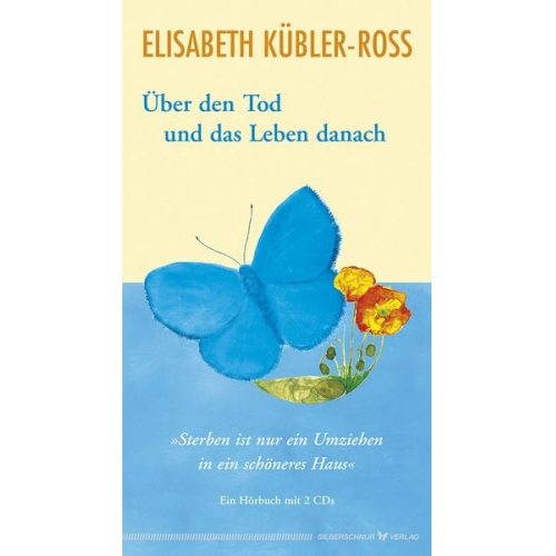 Elisabeth Kübler-Ross - Über den Tod und das Leben danach